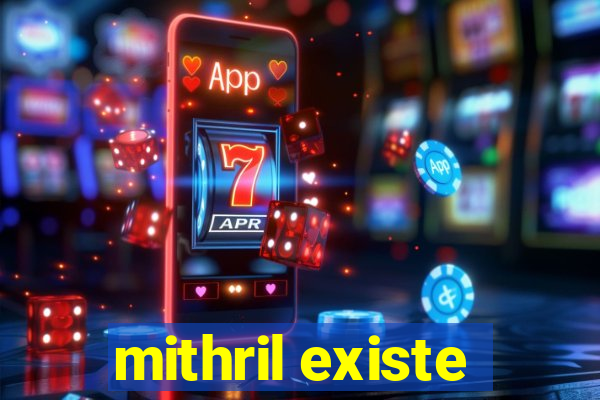 mithril existe